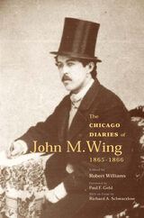 front cover of The Chicago Diaries of John M. Wing 1865-1866