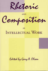 front cover of Rhetoric and Composition as Intellectual Work
