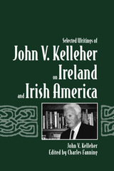 front cover of Selected Writings of John V. Kelleher on Ireland and Irish America