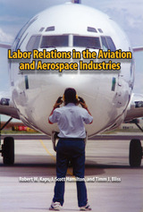 front cover of Labor Relations in the Aviation and Aerospace Industries