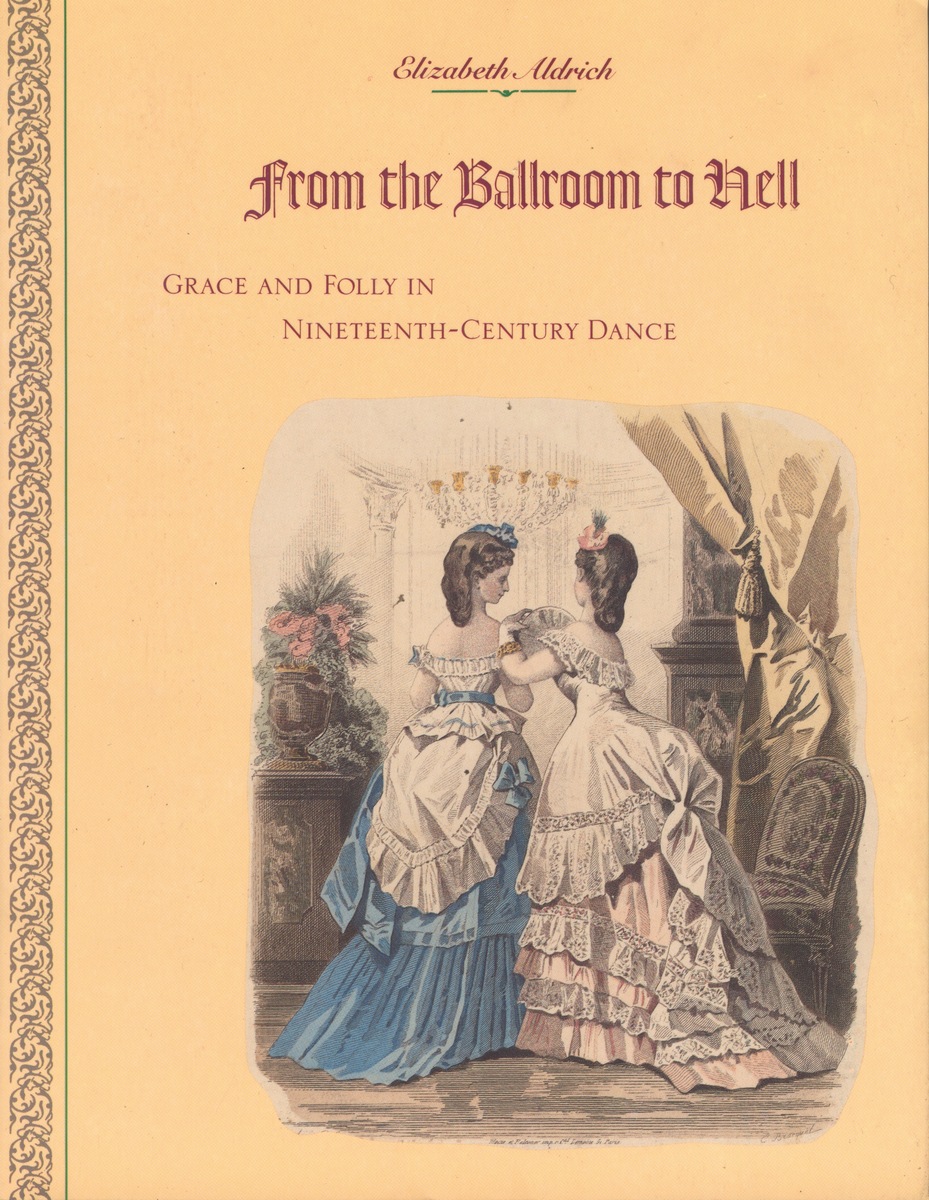 From the Ballroom to Hell: Grace and Folly in Nineteenth-Century Dance ...