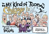 front cover of My Kind of 'Toon, Chicago Is