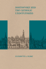 front cover of Dostoevsky and the Catholic Underground