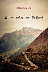front cover of All Things Tending towards the Eternal