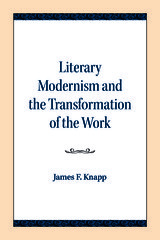 front cover of Literary Modernism and the Transformation of the Work