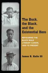 front cover of The Buck, the Black, and the Existential Hero