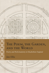 front cover of The Poem, the Garden, and the World