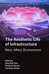 front cover of The Aesthetic Life of Infrastructure