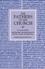 front cover of The Teacher; The Free Choice of the Will; Grace and Free Will 