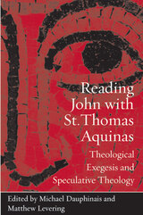 front cover of Reading John with St. Thomas Aquinas