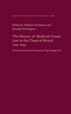 front cover of The History of Medieval Canon Law in the Classical Period, 1140-1234
