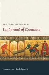 front cover of The Complete Works of Liudprand of Cremona (Medieval Texts in Translation)