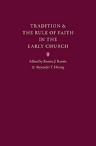 front cover of Tradition and the Rule of Faith in the Early Church