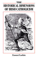 front cover of The Historical Dimensions of Irish Catholicism