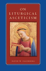 front cover of On Liturgical Asceticism