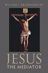 front cover of Jesus the Mediator