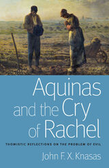 front cover of Aquinas and the Cry of Rachel
