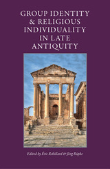 front cover of Group Identity and Religious Individuality in Late Antiquity