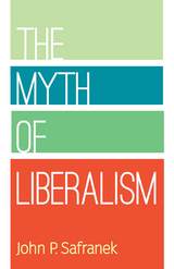 front cover of The Myth of Liberalism