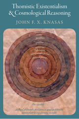front cover of Thomistic Existentialism and Cosmological Reasoning