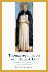 front cover of Thomas Aquinas on Faith, Hope, and Love