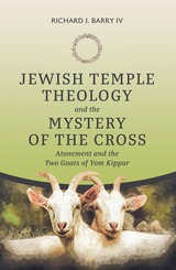 front cover of Jewish Temple Theology and the Mystery of the Cross