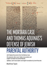 front cover of The Mortara Case and St. Thomas Aquinas's Defense of Jewish Parental Authority