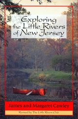 front cover of Exploring the Little Rivers of New Jersey