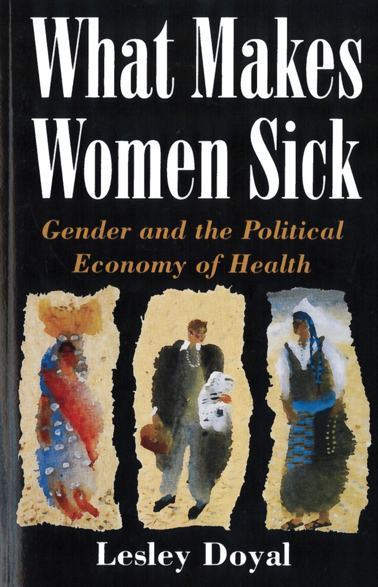 What Makes Women Sick Gender and the Political Economy of Health