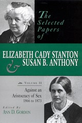 front cover of The Selected Papers of Elizabeth Cady Stanton and Susan B. Anthony