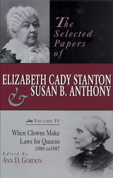 front cover of The Selected Papers of Elizabeth Cady Stanton and Susan B. Anthony