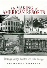 front cover of The Making of American Resorts