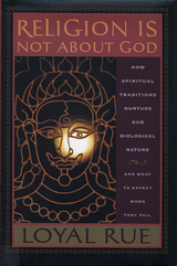 front cover of Religion is Not about God