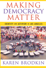 front cover of Making Democracy Matter
