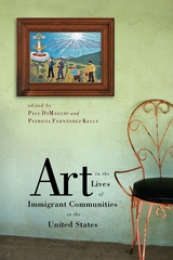 front cover of Art in the Lives of Immigrant Communities in the United States