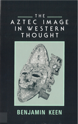 front cover of The Aztec Image in Western Thought