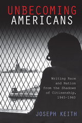 front cover of Unbecoming Americans
