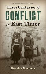front cover of Three Centuries of Conflict in East Timor
