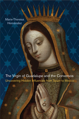 front cover of The Virgin of Guadalupe and the Conversos