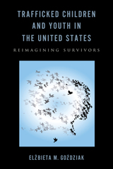front cover of Trafficked Children and Youth in the United States