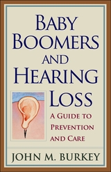 front cover of Baby Boomers and Hearing Loss