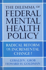front cover of The Dilemma of Federal Mental Health Policy