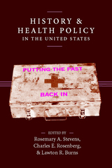 front cover of History and Health Policy in the United States