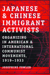 front cover of Japanese and Chinese Immigrant Activists