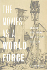 front cover of The Movies as a World Force