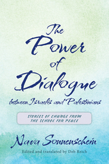 front cover of The Power of Dialogue between Israelis and Palestinians
