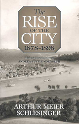 front cover of RISE OF CITY 1878 1898