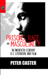 Prisons, Race, and Masculinity in Twentieth-Century U.S.