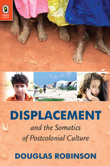 Displacement and the Somatics of Postcolonial Culture