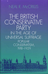 front cover of The British Conservative Party in the Age of Universal Suffrage